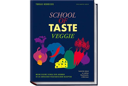 «School of Taste Veggie», Tobias Henrichs, Becker Joest Volk Verlag, 168 Seiten, 32,90 Euro, ISBN 978-3-95453-296-4. - © Becker Joest Volk Verlag/dpa-tmn