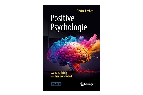 Florian Becker: «Positive Psychologie - Wege zu Erfolg, Resilienz und Glück». Springer. 340 Seiten. 24,99 Euro. ISBN: 978-3662676196. - © Springer/dpa-tmn