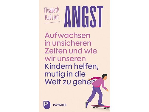 Elisabeth Raffauf, «Angst - Aufwachsen in unsicheren Zeiten und wie wir unseren Kindern helfen, mutig in die Welt zu gehen», Patmos Verlag, 173 Seiten, 18 Euro, ISBN 978-3-8436-1583-9. - © Patmos Verlag/dpa-tmn