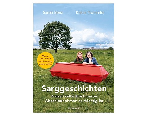 «Sarggeschichten» von Sarah Benz, Katrin Trommler, Mosaik Verlag, 320 Seiten, 22 Euro, ISBN 978-3-442-39403-6. - © Tara Wolff/Mosaik Verlag/dpa-tmn