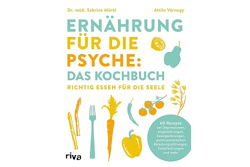 Sabrina Mörkl, Attila Várnagy: «Ernährung für die Psyche: Das Kochbuch: Richtig essen für die Seele. 60 Rezepte bei Depressionen, Angststörungen, Zwangsstörungen, posttraumatischen Belastungsstörungen, Schlafstörungen u.v.m.», Riva Verlag, 256 Seiten, ISBN 978-3742325488, 25 Euro. - © Riva Verlag/dpa-tmn